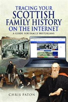Tracing Your Scottish Family History on the Internet - A Guide for Family Historians (Paton Chris)(Paperback / softback)