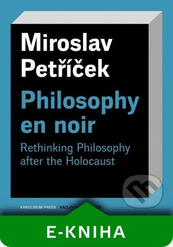 Philosophy en noir - Miroslav Petříček