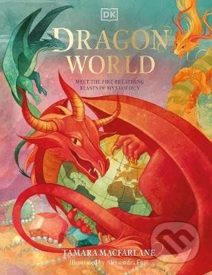 Dragon World - Tamara Macfarlane, Alessandra Fusi (ilustrátor)