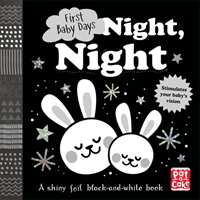 First Baby Days: Night, Night - A touch-and-feel board book for your baby to explore (Pat-a-Cake)(Board book)