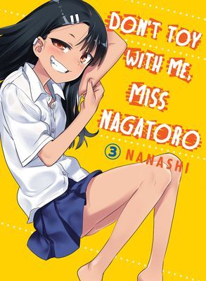 Don't Toy with Me, Miss Nagatoro, Volume 3 (Nanashi)(Paperback)