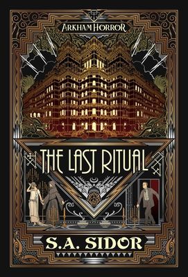The Last Ritual: An Arkham Horror Novel (Sidor S. A.)(Paperback)