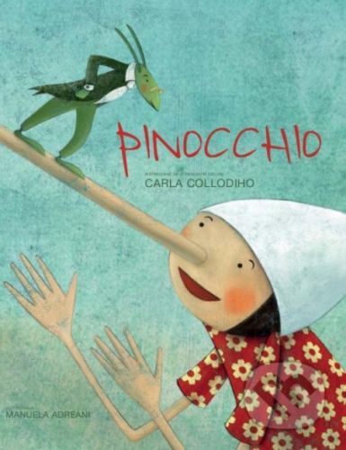 Pinocchio - Carlo Collodi, Manuela Adreani (ilustrácie)