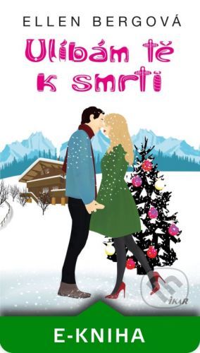 Ulíbám tě k smrti - Ellen Berg