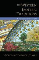 Western Esoteric Traditions - A Historical Introduction (Goodrick-Clarke Nicholas (Chair of Western Esotericism and Director of the Centre for the Study of Western Esotericism University of Exeter))(Pevná vazba)