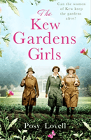 Kew Gardens Girls - An emotional and sweeping historical novel perfect for fans of Kate Morton (Lovell Posy)(Paperback / softback)