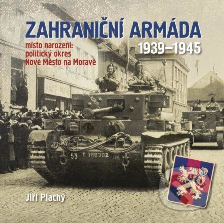 Zahraniční armáda 1939-1945 - Jiří Plachý