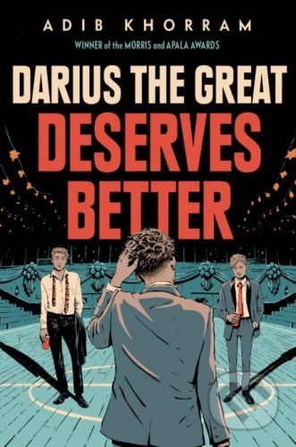 Darius Deserves Better - Adib Khorram
