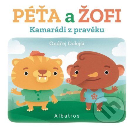 Kamarádi z pravěku: Péťa a Žofi - Ondřej Dolejší