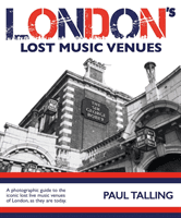 LONDON'S LOST MUSIC VENUES (Talling Paul)(Paperback / softback)