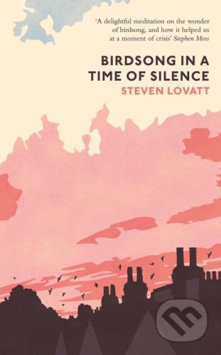 Birdsong in a Time of Silence - Steven Lovatt