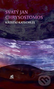 Křestní katecheze - Sv. Jan Chrysostomos