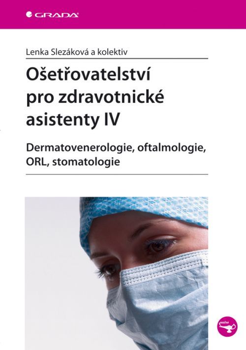 Ošetřovatelství pro zdravotnické asistenty IV, Slezáková Lenka