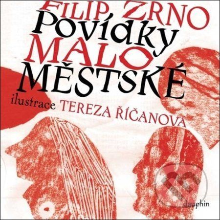 Povídky maloměstské - Filip Zrno, Tereza Říčanová (ilustrátor)