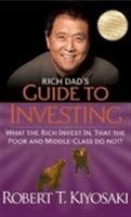 Rich Dad's Guide to Investing - What the Rich Invest In, That the Poor and Middle-Class Do Not (Kiyosaki Robert T.)(Paperback / softback)