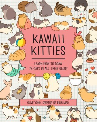 Kawaii Kitties - Learn How to Draw 75 Cats in All Their Glory (Yong Olive)(Paperback / softback)