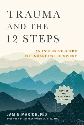 Trauma and the 12 Steps - An Inclusive Guide to Enhancing Recovery (Marich Jamie)(Paperback / softback)