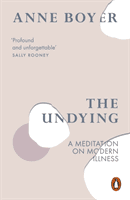 The Undying - Anne Boyer