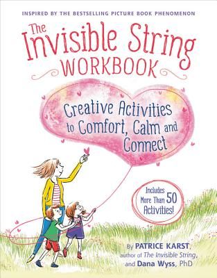 The Invisible String Workbook - Creative Activities to Comfort, Calm, and Connect (Wyss Dana)(Paperback / softback)