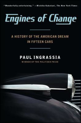 Engines of Change: A History of the American Dream in Fifteen Cars (Ingrassia Paul)(Paperback)