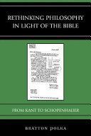 Rethinking Philosophy in Light of the Bible - From Kant to Schopenhauer (Polka Brayton)(Paperback)