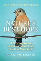 Nature's Best Hope: A New Approach to Conservation that Starts in Your Yard (Tallamy Douglas W.)(Pevná vazba)