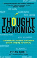 Thought Economics - Conversations with the Remarkable People Shaping Our Century (Shah Vikas)(Paperback / softback)
