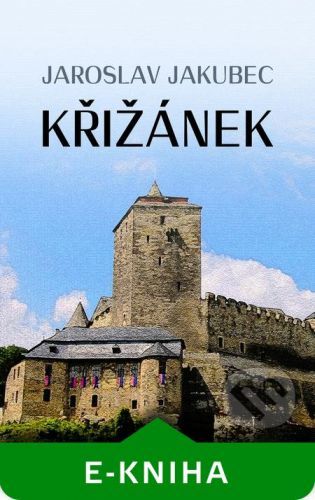 Křižánek - Jaroslav Jakubec
