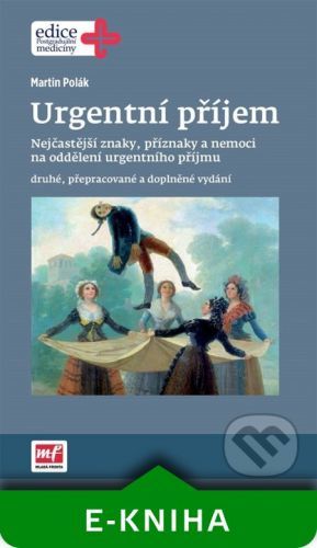 Kniha: Urgentní příjem Nejčastější znaky, příznaky a nemoci na oddělení urgentního příjmu od Polák Martin