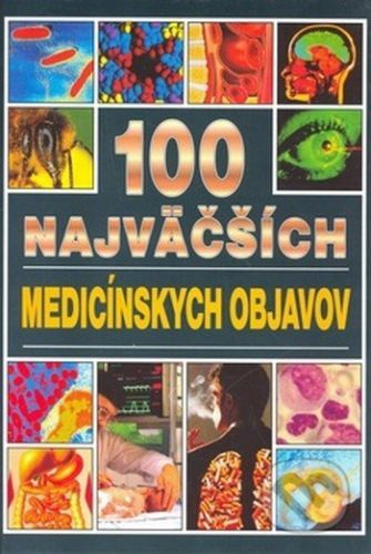 100 najväčších medicínskych objavov - Angela Royston