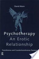 Psychotherapy - An Erotic Relationship - Transference and Countertransference Passions (Mann David)(Paperback)
