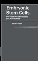 Embryonic Stem Cells - Differentiation Processes and Alternatives (Collins Jack)(Pevná vazba)