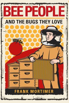 Bee People And The Bugs They Love (Mortimer Frank)(Pevná vazba)