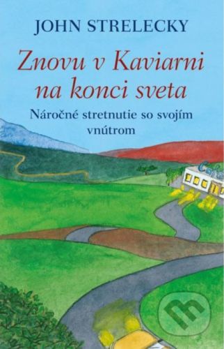 Znovu v Kaviarni na konci sveta - John Strelecky