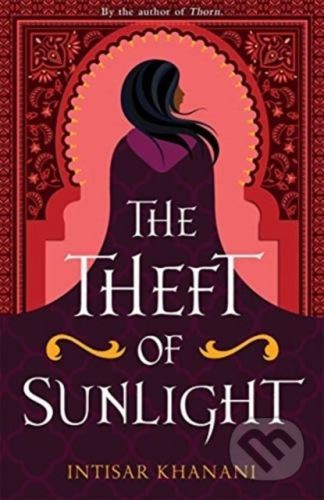 Theft of Sunlight - Intisar Khanani
