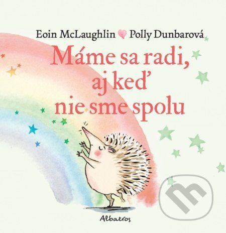 Máme sa radi, aj keď nie sme spolu - Eoin McLaughlin, Polly Dunbar (ilustrátor)