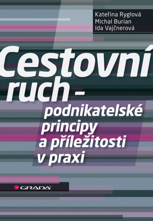 Cestovní ruch - podnikatelské principy a příležitosti v praxi, Ryglová Kateřina