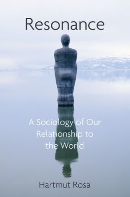 Resonance - A Sociology of Our Relationship to the World (Rosa Hartmut)(Paperback / softback)