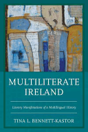 Multiliterate Ireland - Literary Manifestations of a Multilingual History (Bennett-Kastor Tina)(Pevná vazba)