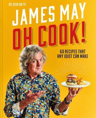 Oh Cook! - 60 easy recipes that any idiot can make (May James)(Pevná vazba)