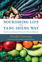 Nourishing Life the Yang Sheng Way - Nutrition and Lifestyle Advice from Chinese Medicine (Courtney Deirdre)(Paperback / softback)
