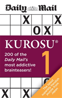 Daily Mail Kurosu Volume 1 - 300 of the Daily Mail's most addictive brainteaser puzzles (Daily Mail)(Paperback / softback)