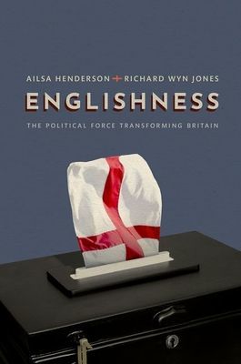 Englishness - The Political Force Transforming Britain (Henderson Ailsa (Henderson is Professor of Political Science Henderson is Professor of Political Science University of Edinburgh))(Pevná vazba)