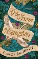 Swan-Daughter - The Daughters of Hastings Trilogy (McGrath Carol)(Paperback / softback)