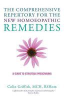 Comprehensive Repertory for the New Homeopathic Remedies - A Guide to Strategic Prescribing (Griffith Colin)(Pevná vazba)