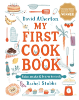 My First Cook Book: Bake, Make and Learn to Cook (Atherton David)(Pevná vazba)