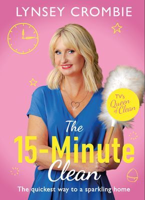 Queen of Clean - The 15-Minute Clean - The quickest way to a sparkling home (Crombie Lynsey)(Pevná vazba)