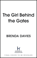 Girl Behind the Gates - A raw, heart-breaking historical novel based on a true story that will stay with you for ever (Davies Brenda)(Paperback / softback)