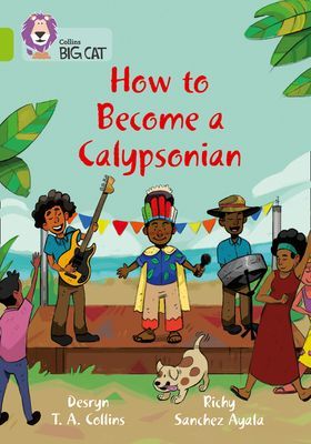 How to become a Calypsonian - Band 11/Lime (Collins Desryn)(Paperback / softback)