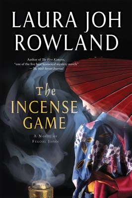The Incense Game: A Novel of Feudal Japan (Rowland Laura Joh)(Paperback)